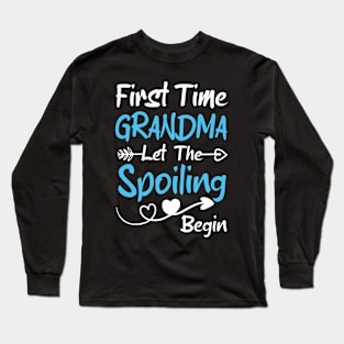 First Time Grandma Let the Spoiling Begin funny baby announcement male boy gender Long Sleeve T-Shirt